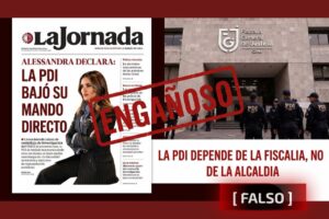 ENGAÑOSO: La Jornada vincula a Alessandra con detención de activista, pero la PDI depende de la Fiscalía de CDMX, no de la Alcaldía